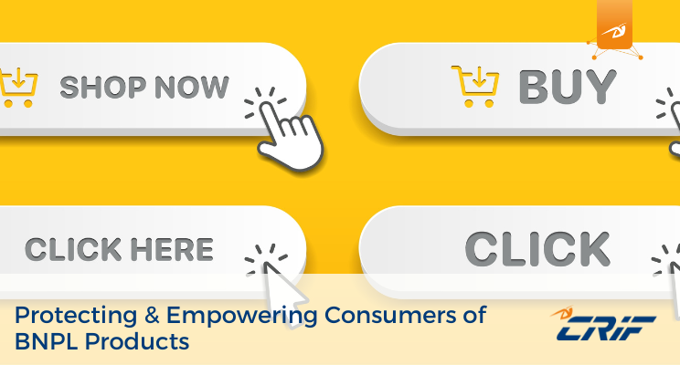 Protecting & Empowering Consumers of BNPL Products - Best Practices from a Credit Referencing Perspective